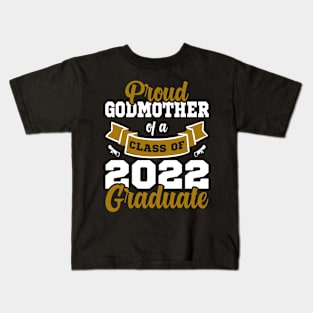 Proud Godmother Of A Class Of 2022 Graduate Kids T-Shirt